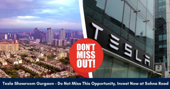 Tesla Showroom Gurgaon - Do not miss this opportunity, Invest Now at Sohna Road